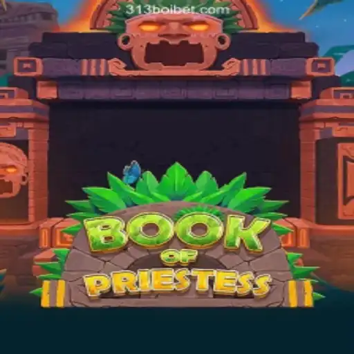 Exploring BookOfPriestess: A Journey into Mythical Gaming Realms with 313 boi bet login -Cassino Premium Licença MGA